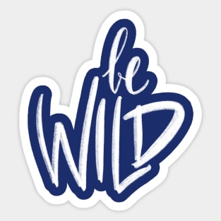 Be Wild Sticker